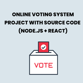 Online Voting System Project with Source Code (Node.js + React) | Secure Final Year Project Free Download 2026
